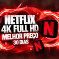 Netflix 4K Full HD - Melhor Preço (30 dias) - Insta